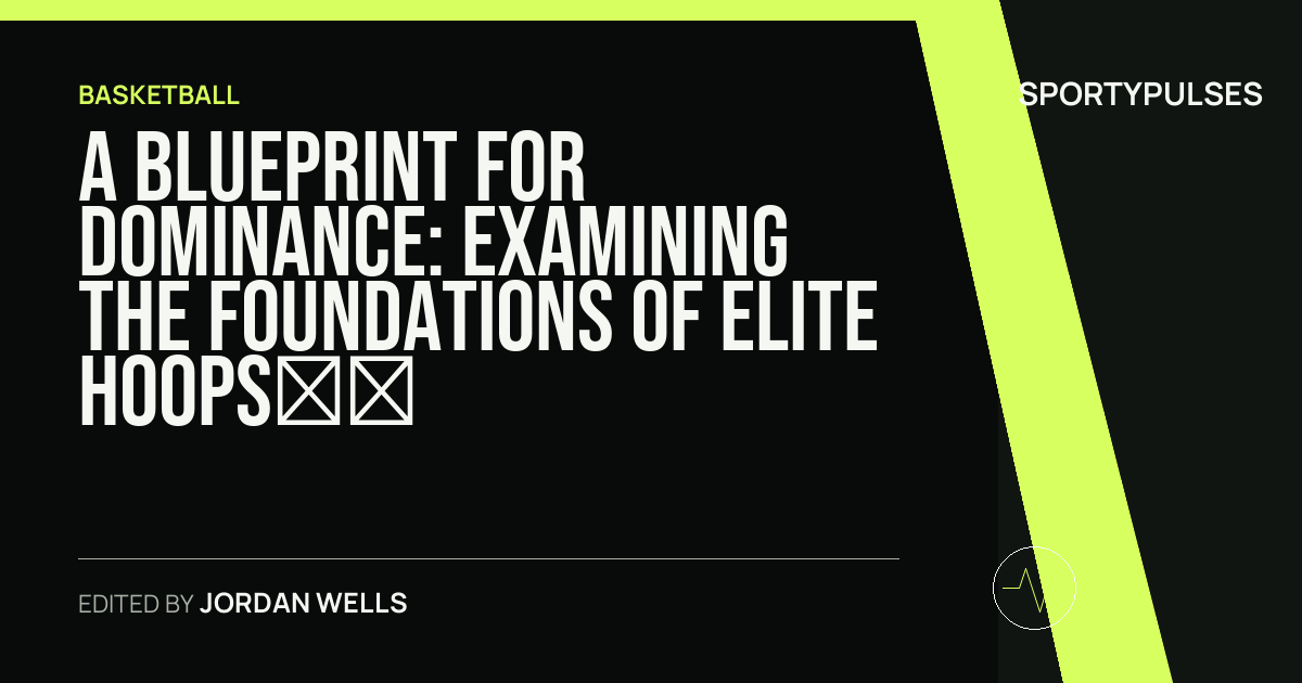 Image accompanying coverage of A Blueprint For Dominance: Examining The Foundations of Elite Hoops and Championship Architecture