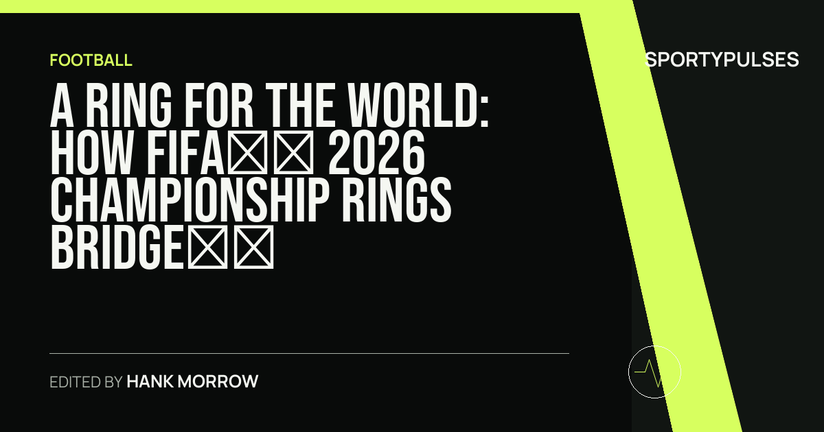 Image accompanying coverage of A Ring for the World: How FIFA’s 2026 Championship Rings Bridge Soccer and U.S. Sports Tradition