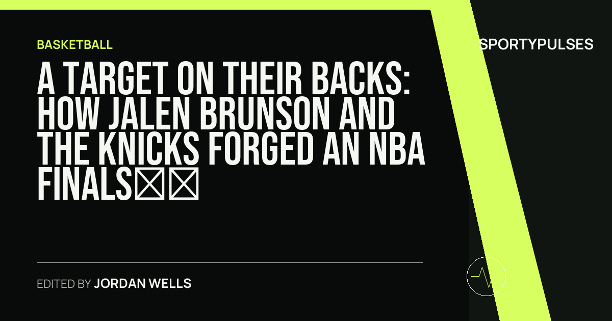 Image accompanying coverage of A Target on Their Backs: How Jalen Brunson and the Knicks Forged an NBA Finals Reality