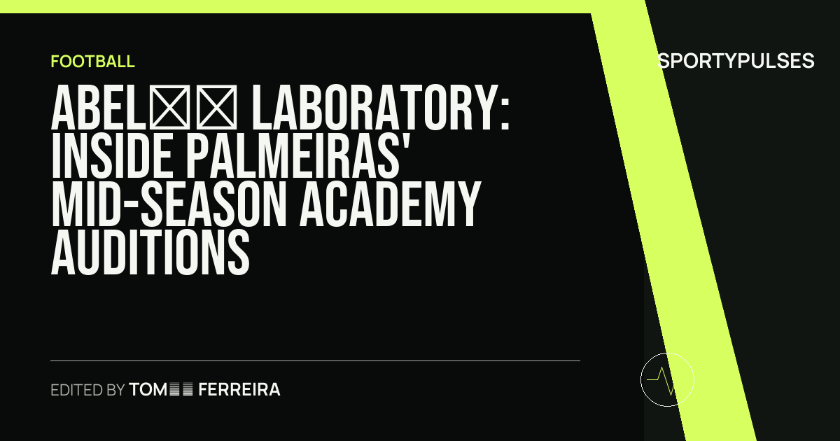 SportyPulses story card for Abel’s Laboratory: Inside Palmeiras' Mid-Season Academy Auditions