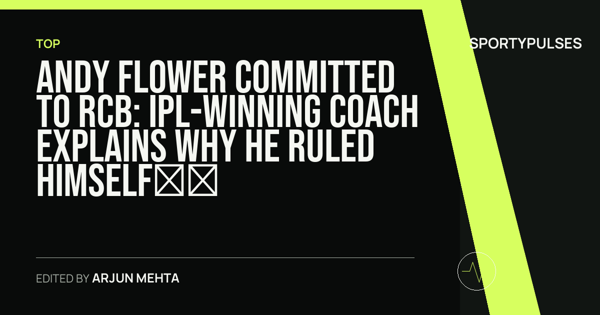 Image accompanying coverage of Andy Flower Committed to RCB: IPL-Winning Coach Explains Why He Ruled Himself Out of England Role
