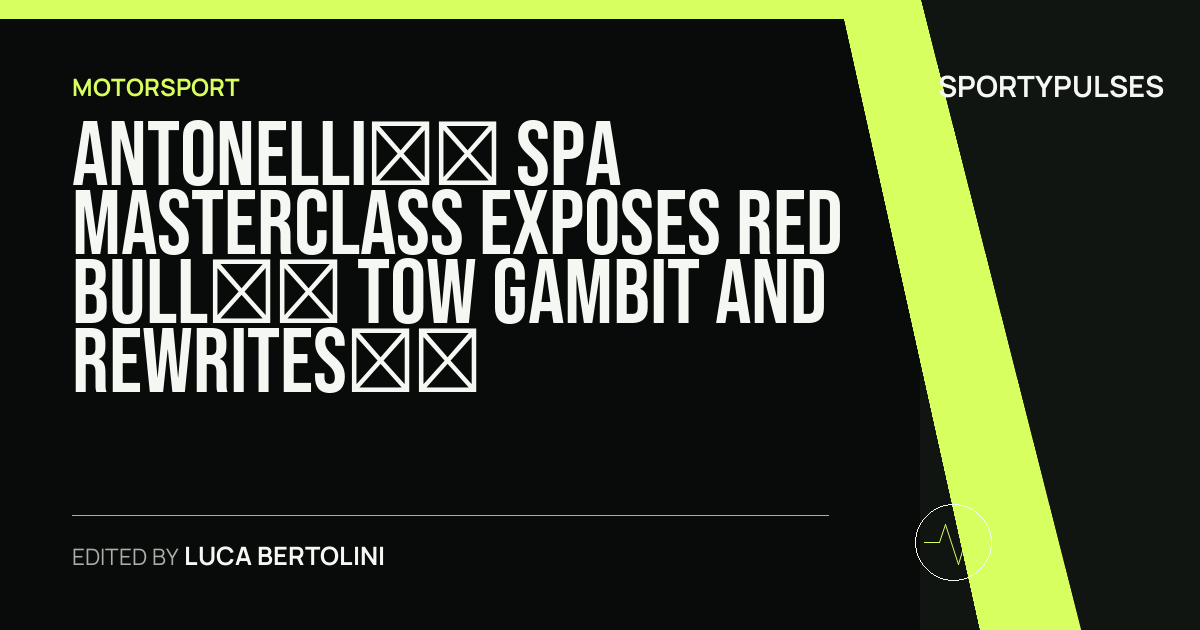 Image accompanying coverage of Antonelli’s Spa Masterclass Exposes Red Bull’s Tow Gambit and Rewrites the Belgian Grid