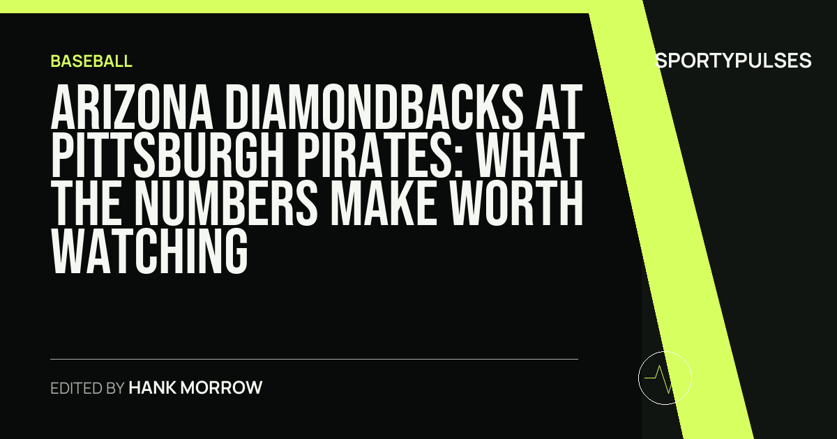 Arizona Diamondbacks at Pittsburgh Pirates: what the numbers make worth watching