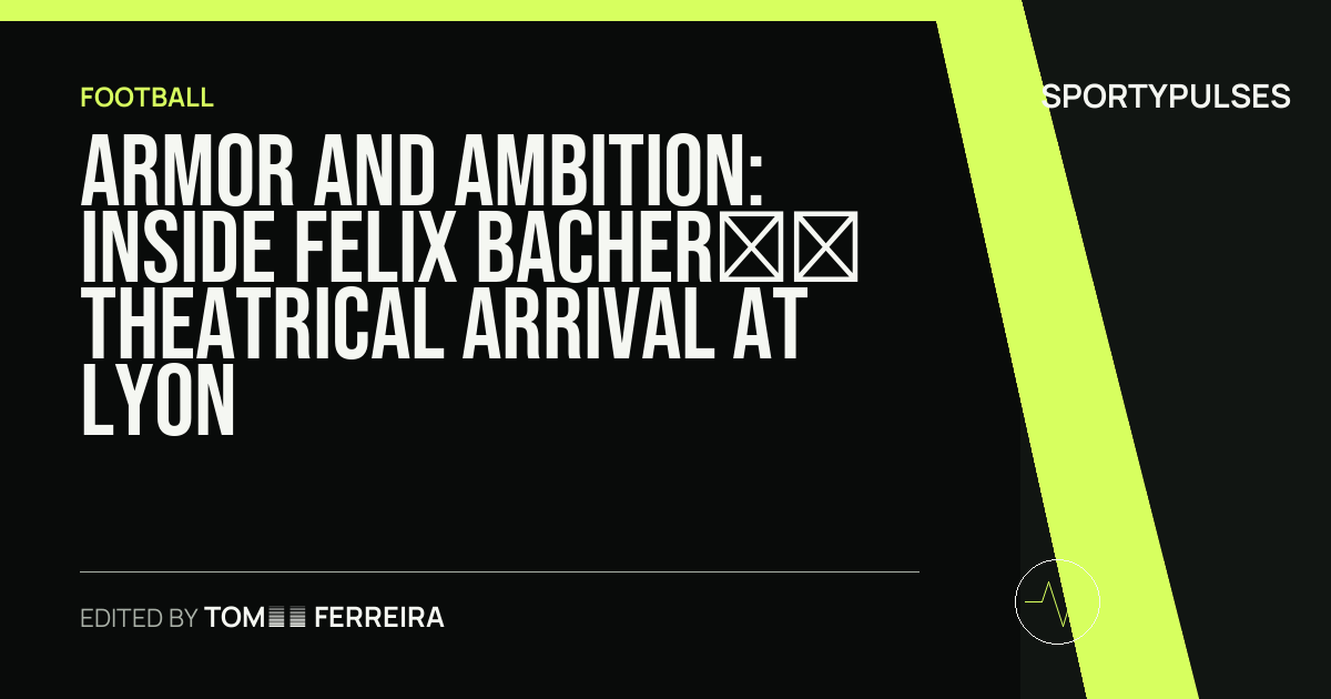 Image accompanying coverage of Armor and Ambition: Inside Felix Bacher’s Theatrical Arrival at Lyon