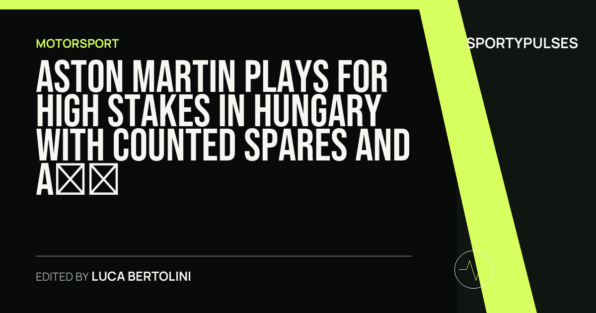 SportyPulses story card for Aston Martin Plays for High Stakes in Hungary with Counted Spares and a Reluctant B-Spec