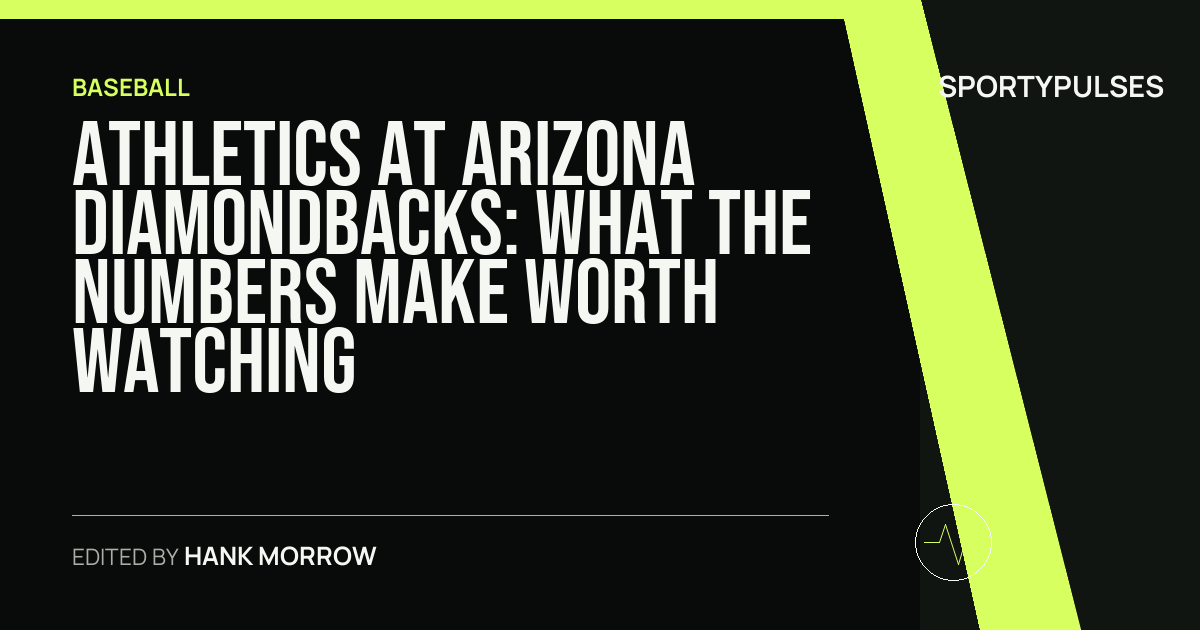 Athletics at Arizona Diamondbacks: what the numbers make worth watching