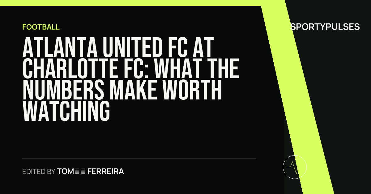 Atlanta United FC at Charlotte FC: what the numbers make worth watching