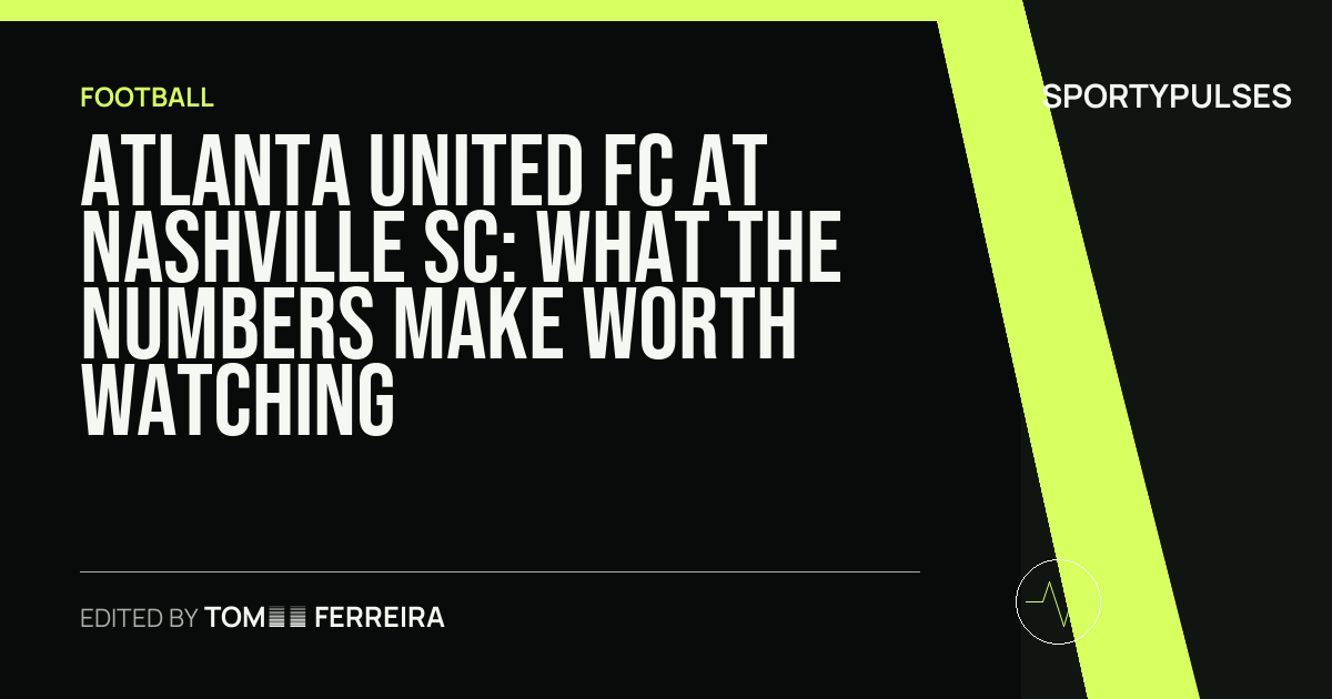 Atlanta United FC at Nashville SC: what the numbers make worth watching