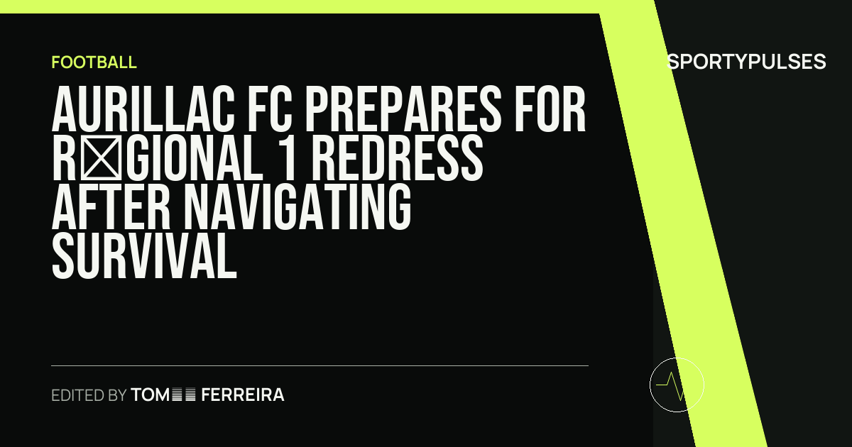 Image accompanying coverage of Aurillac FC Prepares for Régional 1 Redress After Navigating Survival