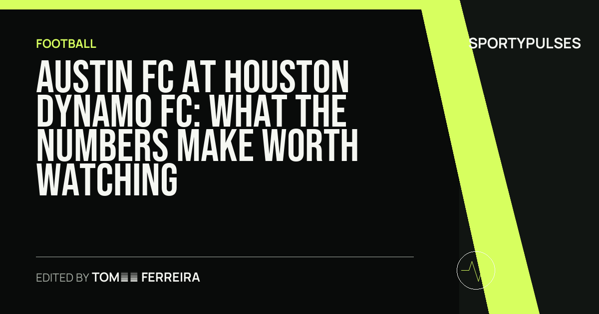 Austin FC at Houston Dynamo FC: what the numbers make worth watching