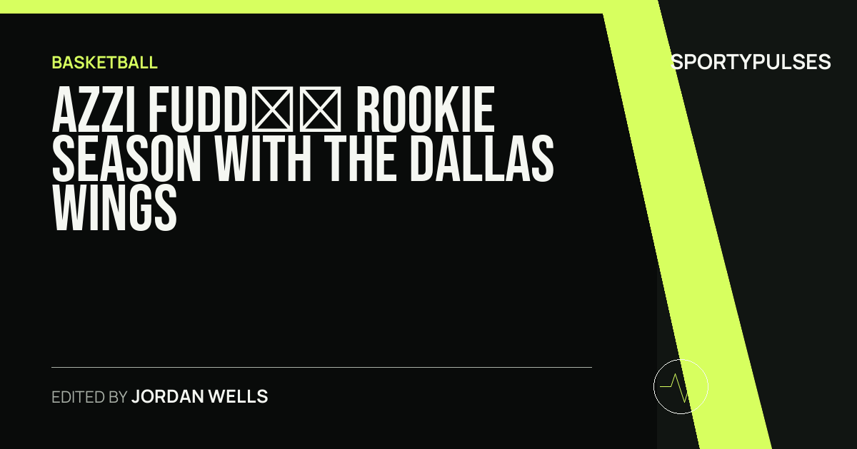 Image accompanying coverage of Azzi Fudd’s Rookie Season with the Dallas Wings