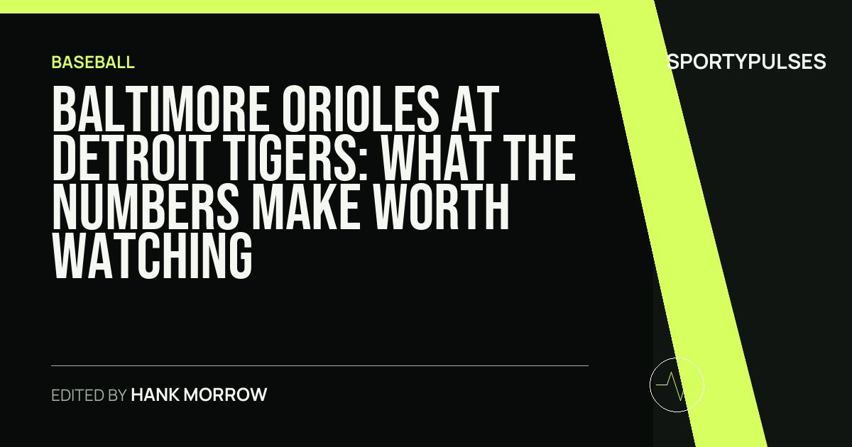 Baltimore Orioles at Detroit Tigers: what the numbers make worth watching