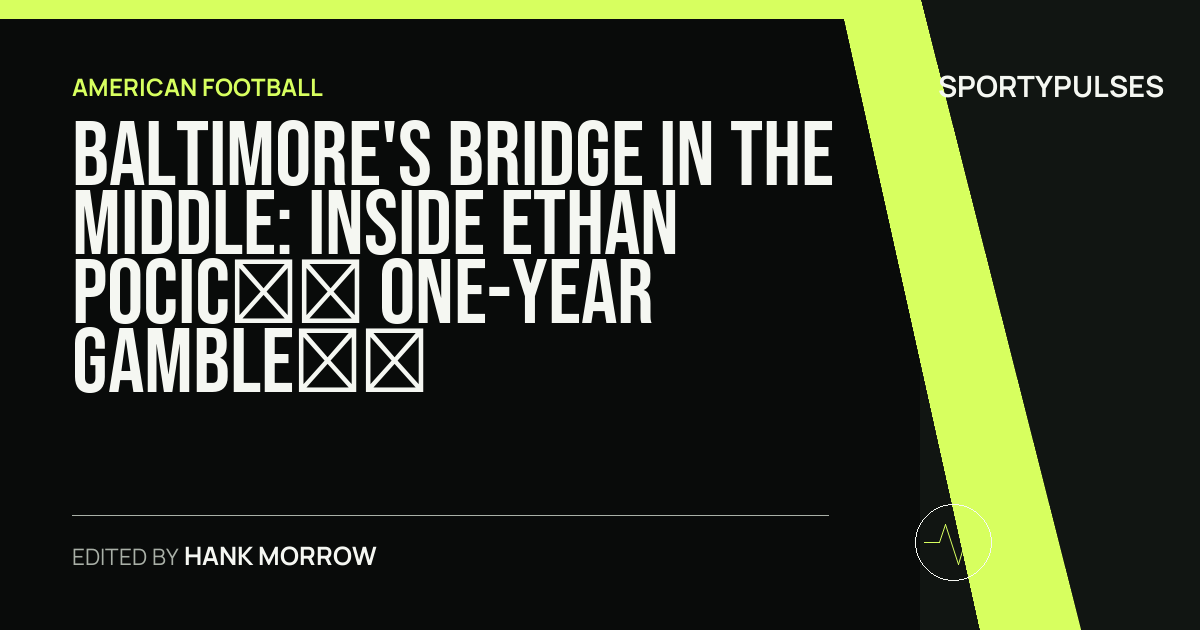 Image accompanying coverage of Baltimore's Bridge in the Middle: Inside Ethan Pocic’s One-Year Gamble with the Ravens