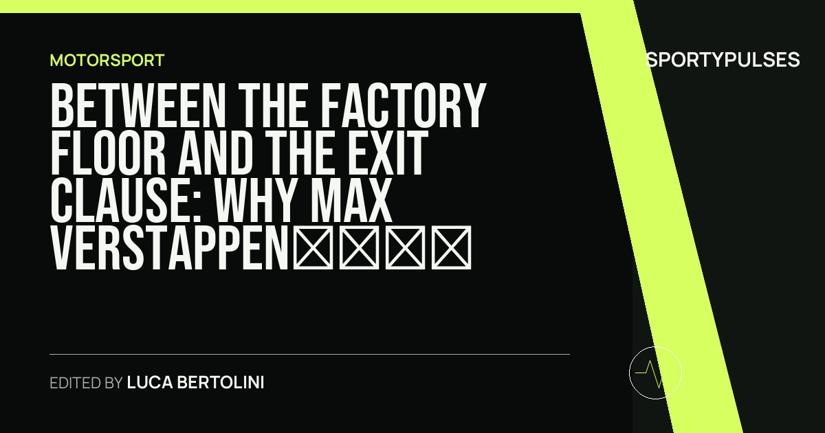 SportyPulses story card for Between the Factory Floor and the Exit Clause: Why Max Verstappen’s Future is Red Bull’s Ultimate Test