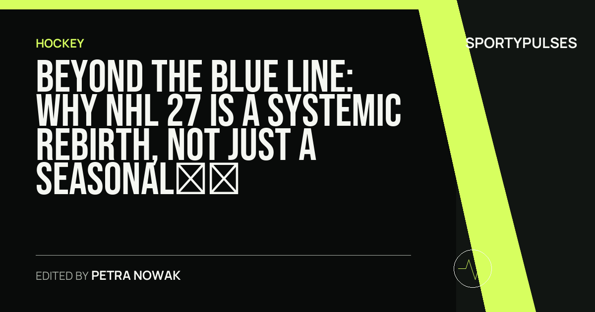 Image accompanying coverage of Beyond the Blue Line: Why NHL 27 is a Systemic Rebirth, Not Just a Seasonal Update