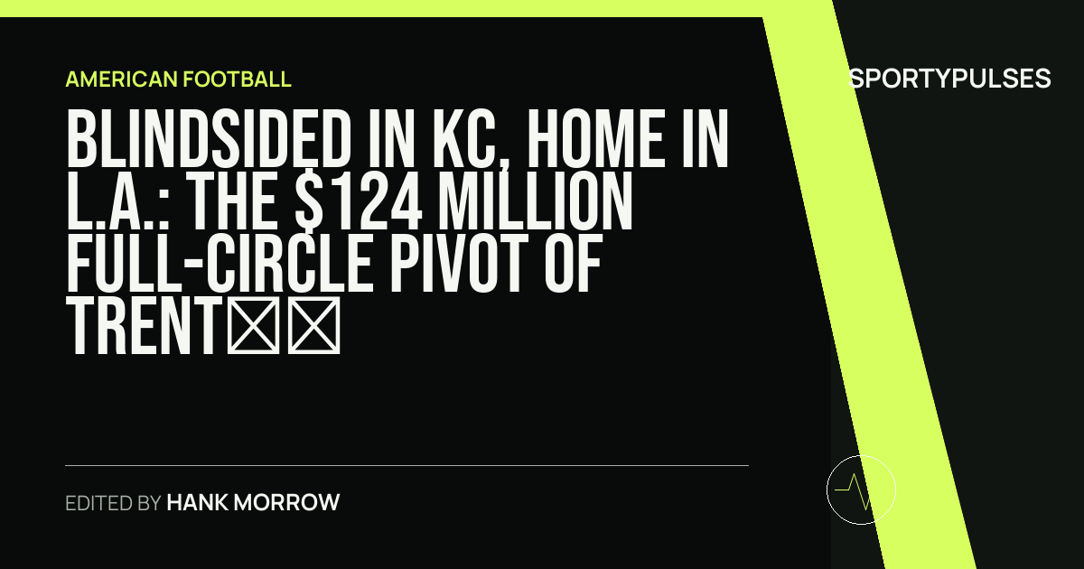 SportyPulses story card for Blindsided in KC, Home in L.A.: The $124 Million Full-Circle Pivot of Trent McDuffie