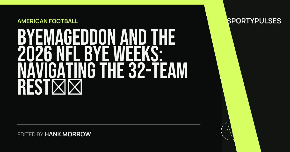 SportyPulses story card for Byemageddon and the 2026 NFL Bye Weeks: Navigating the 32-Team Rest Grid