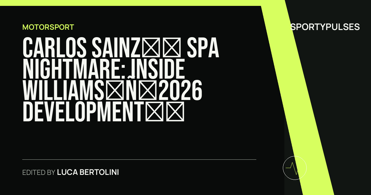 Image accompanying coverage of Carlos Sainz’s Spa Nightmare: Inside Williams’ 2026 Development Crisis