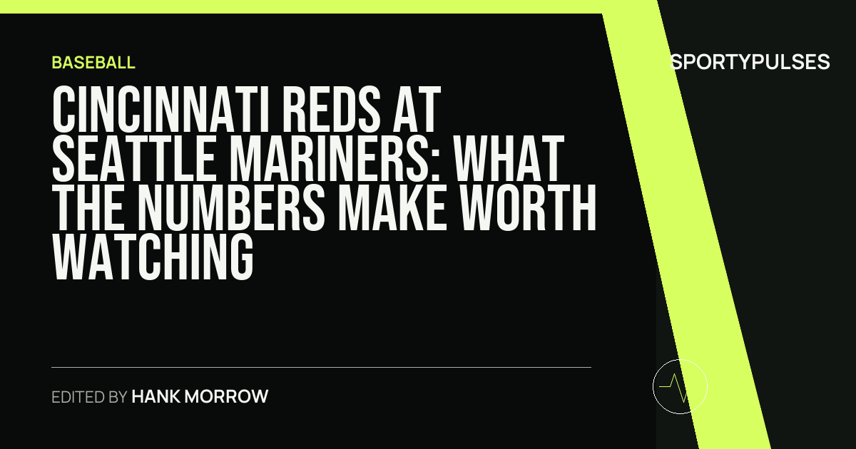 Cincinnati Reds at Seattle Mariners: what the numbers make worth watching