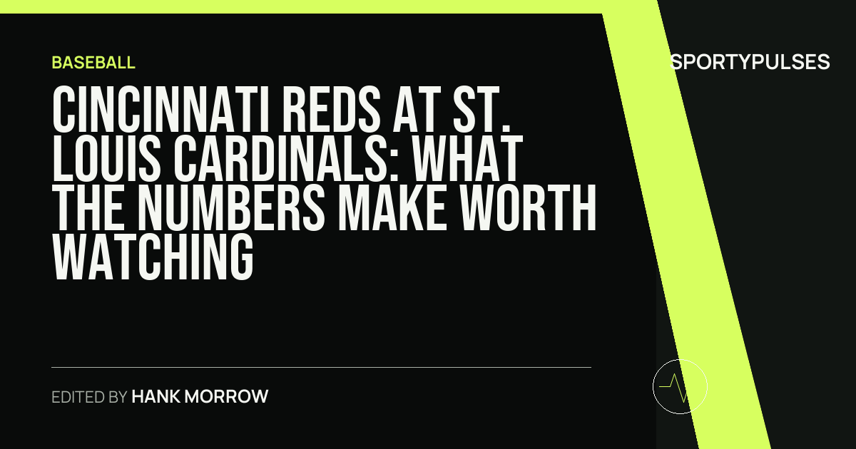 Cincinnati Reds at St. Louis Cardinals: what the numbers make worth watching