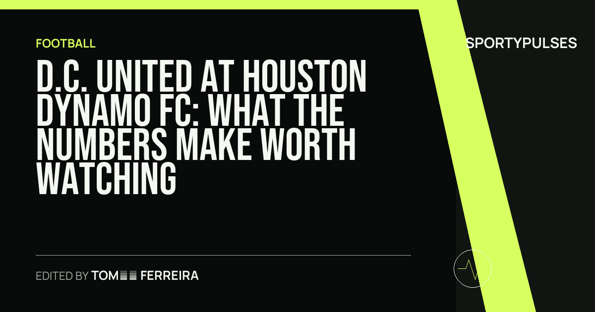 D.C. United at Houston Dynamo FC: what the numbers make worth watching