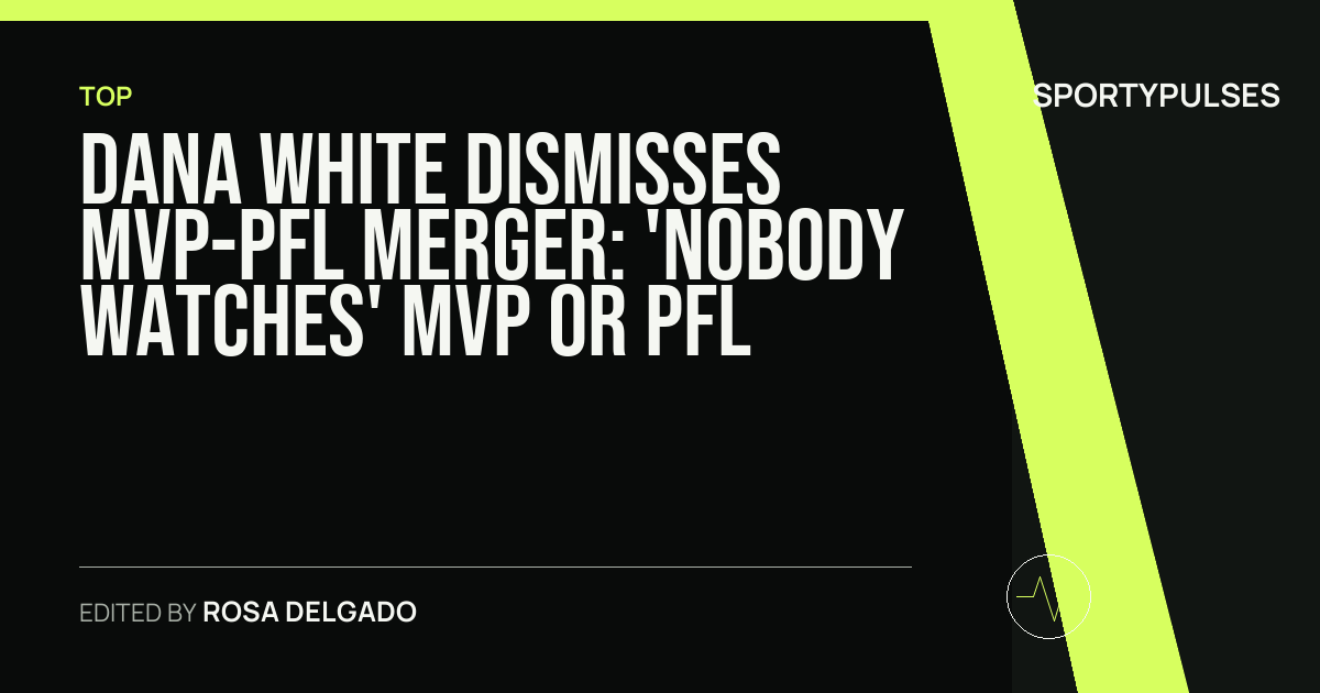 Image accompanying coverage of Dana White Dismisses MVP-PFL Merger: 'Nobody Watches' MVP or PFL