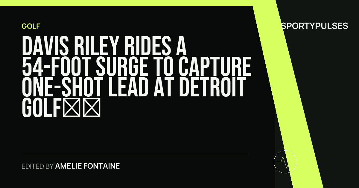 Image accompanying coverage of Davis Riley Rides a 54-Foot Surge to Capture One-Shot Lead at Detroit Golf Club