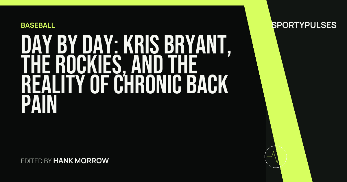SportyPulses story card for Day by Day: Kris Bryant, the Rockies, and the Reality of Chronic Back Pain