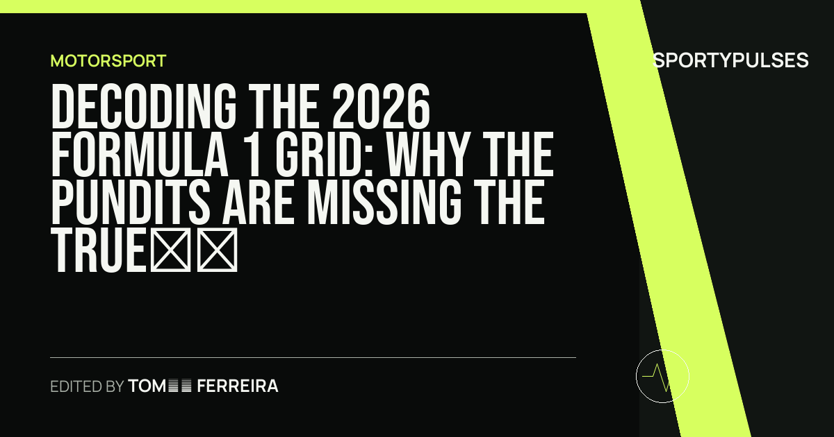 SportyPulses story card for Decoding the 2026 Formula 1 Grid: Why the Pundits Are Missing the True Contenders