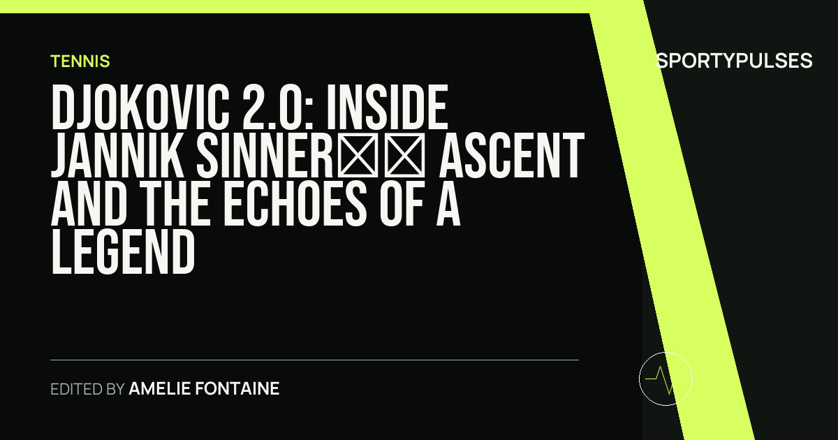 SportyPulses story card for Djokovic 2.0: Inside Jannik Sinner’s Ascent and the Echoes of a Legend