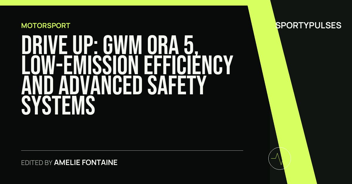 SportyPulses story card for Drive Up: GWM Ora 5, Low-Emission Efficiency and Advanced Safety Systems