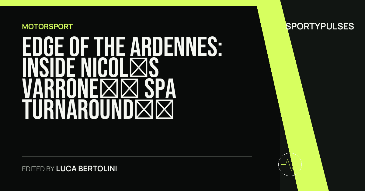 SportyPulses story card for Edge of the Ardennes: Inside Nicolás Varrone’s Spa Turnaround and 12th-Place Grid Fight