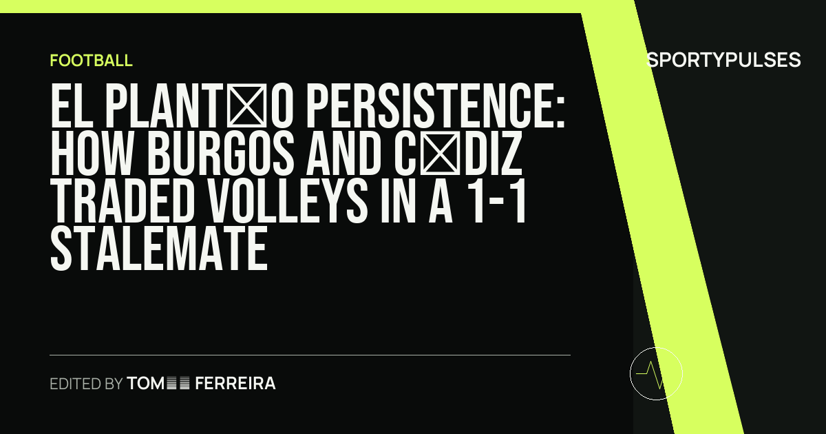 Image accompanying coverage of El Plantío Persistence: How Burgos and Cádiz Traded Volleys in a 1-1 Stalemate