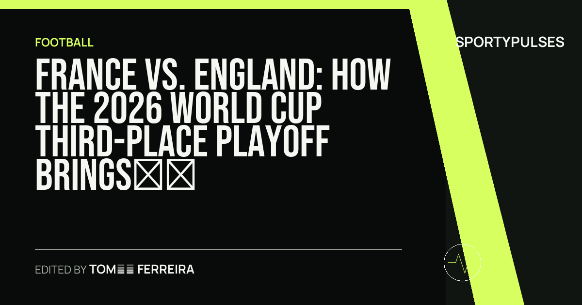 Image accompanying coverage of France vs. England: How the 2026 World Cup Third-Place Playoff Brings Down the Curtain in Miami