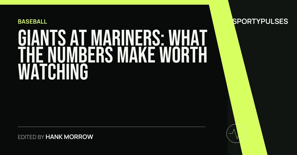 Giants at Mariners: what the numbers make worth watching