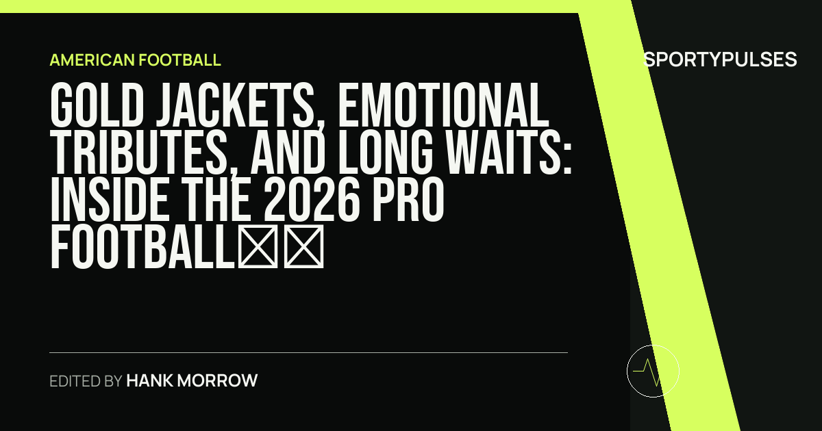 Image accompanying coverage of Gold Jackets, Emotional Tributes, and Long Waits: Inside the 2026 Pro Football Hall of Fame Class