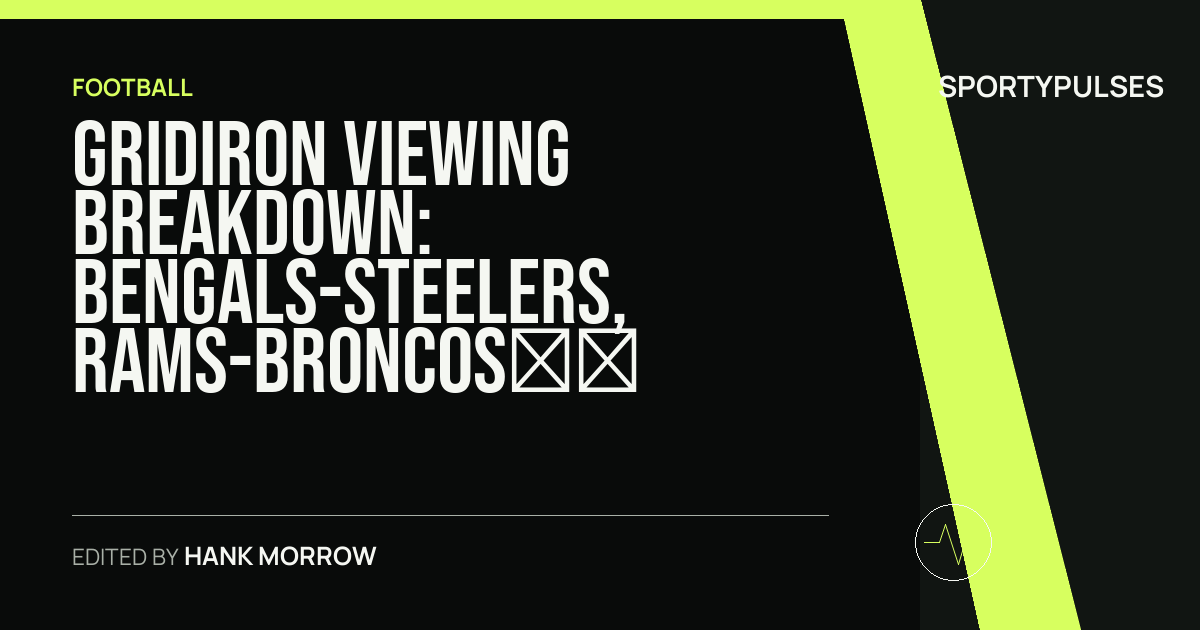 Image accompanying coverage of Gridiron Viewing Breakdown: Bengals-Steelers, Rams-Broncos, and the Mechanics of Live NFL Streams