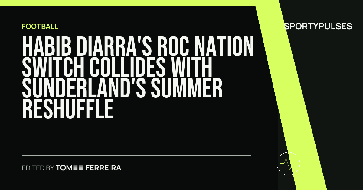 Image accompanying coverage of Habib Diarra's Roc Nation Switch Collides With Sunderland's Summer Reshuffle