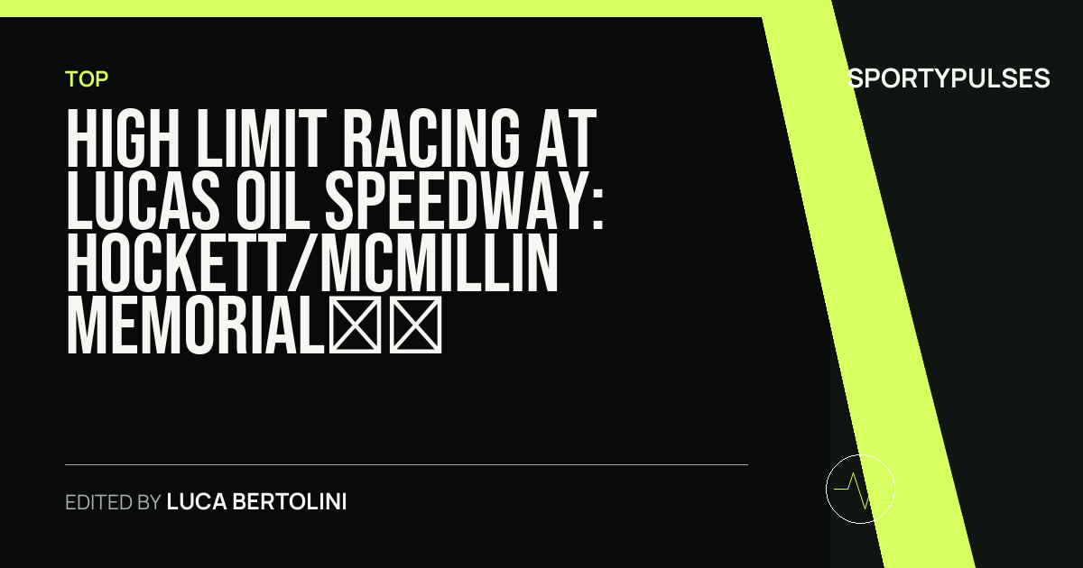 Image accompanying coverage of High Limit Racing at Lucas Oil Speedway: Hockett/McMillin Memorial Shapes Late-Season Sprint