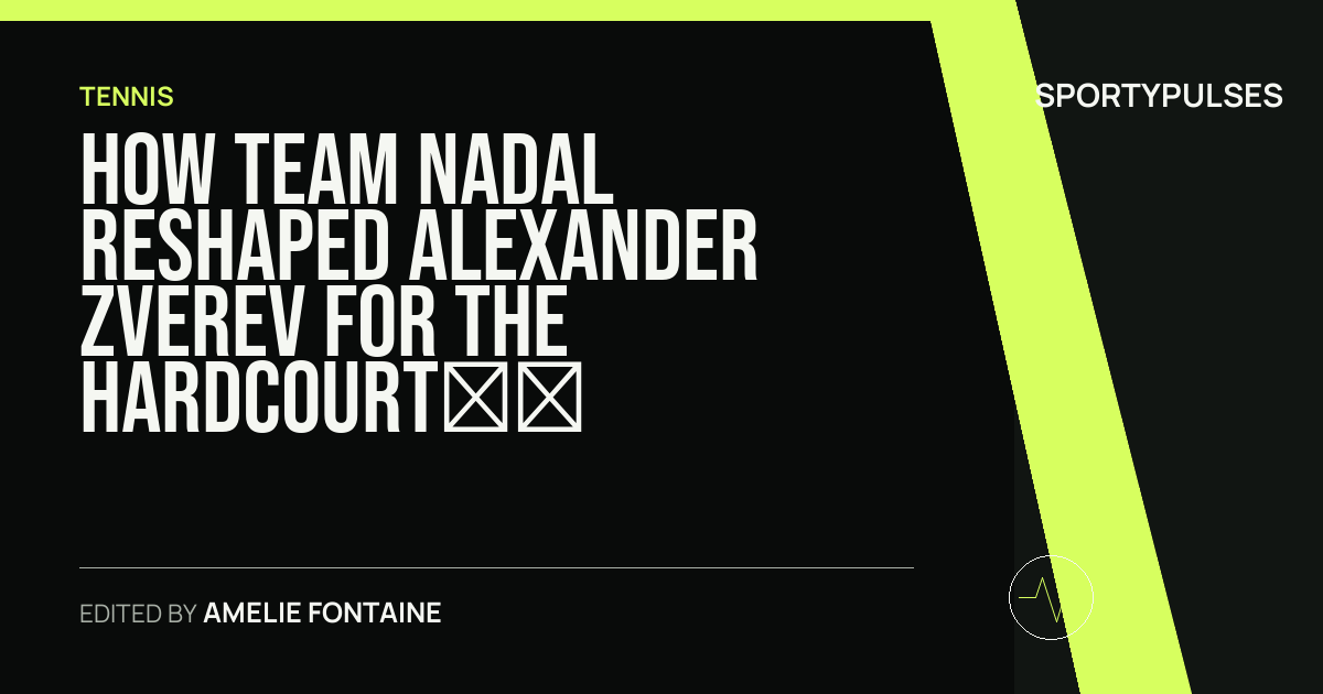 SportyPulses story card for How Team Nadal Reshaped Alexander Zverev for the Hardcourt Home Stretch