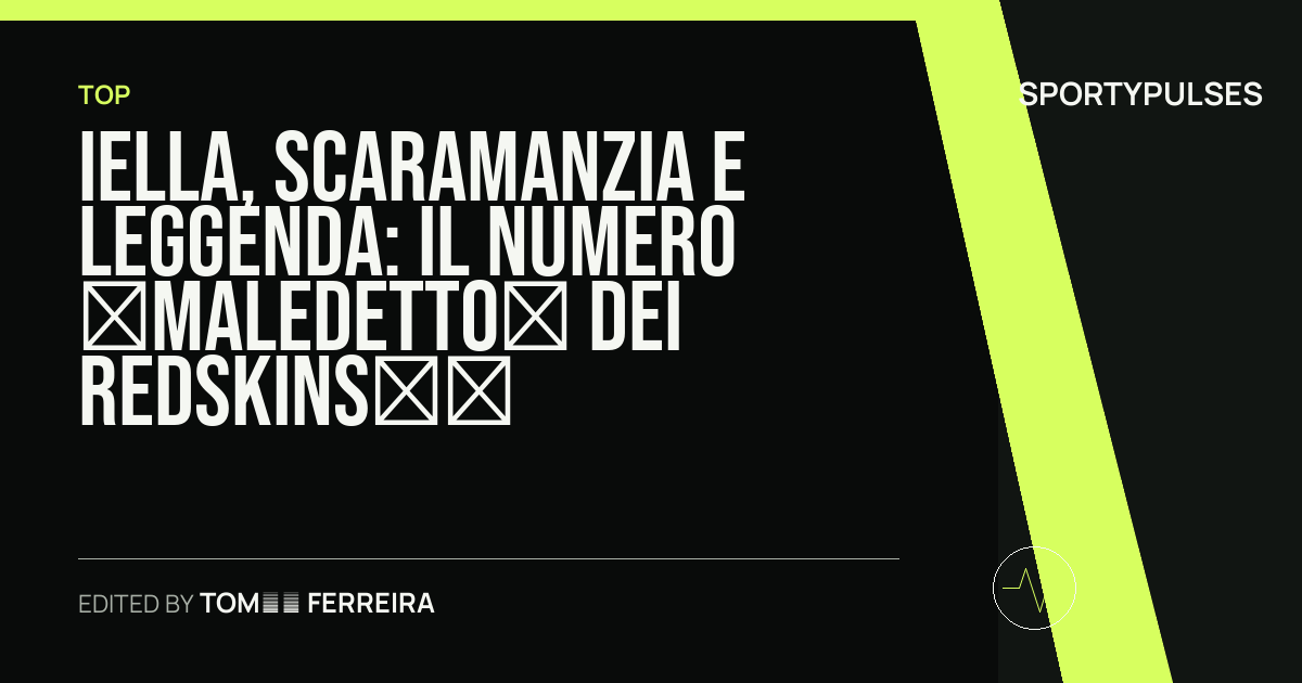 Image accompanying coverage of Iella, scaramanzia e leggenda: il numero «maledetto» dei Redskins e l’eterna lotta contro la sfortuna nel football