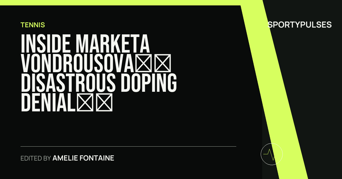 Image accompanying coverage of Inside Marketa Vondrousova’s Disastrous Doping Denial: Private Texts, Panic Defenses, and a Four-Year Fallout