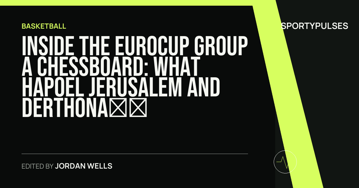 Image accompanying coverage of Inside the EuroCup Group A Chessboard: What Hapoel Jerusalem and Derthona Bring to the European Stage