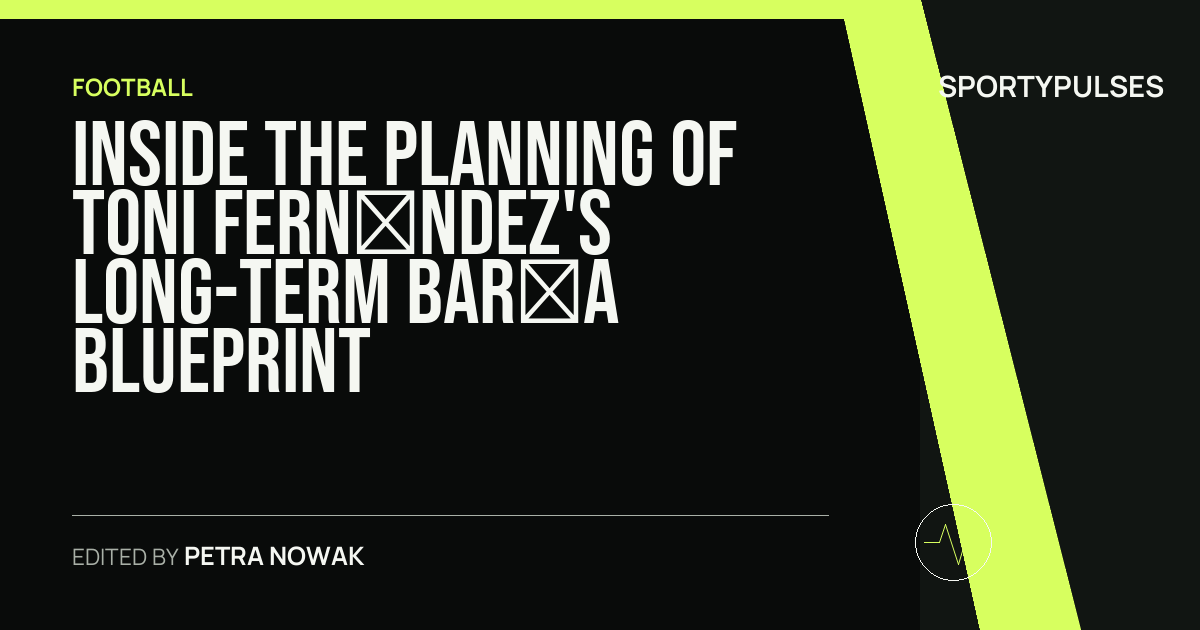 Image accompanying coverage of Inside the Planning of Toni Fernández's Long-Term Barça Blueprint