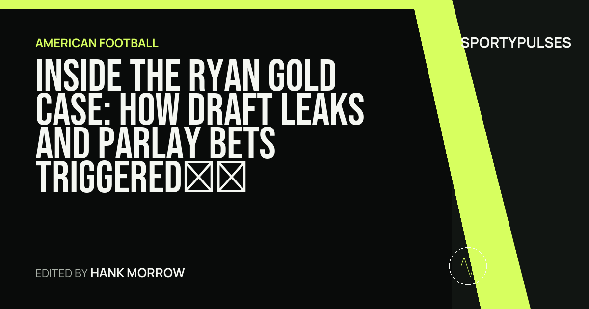 Image accompanying coverage of Inside the Ryan Gold Case: How Draft Leaks and Parlay Bets Triggered an Indefinite NFL Suspension