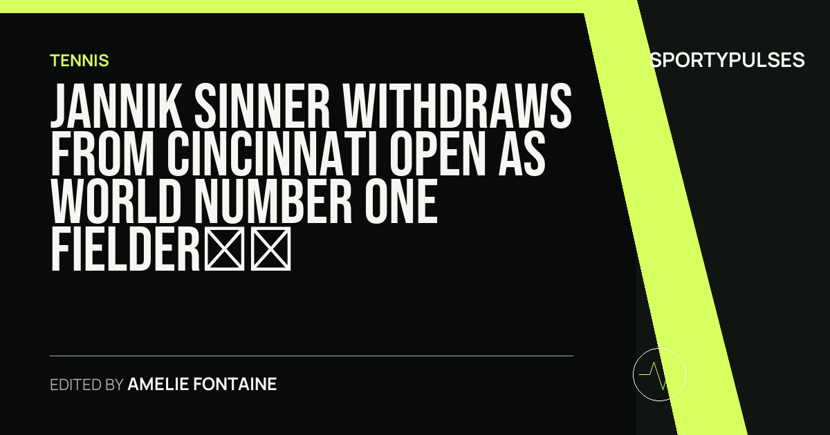 Image accompanying coverage of Jannik Sinner Withdraws From Cincinnati Open as World Number One Fielder Shifts Focus
