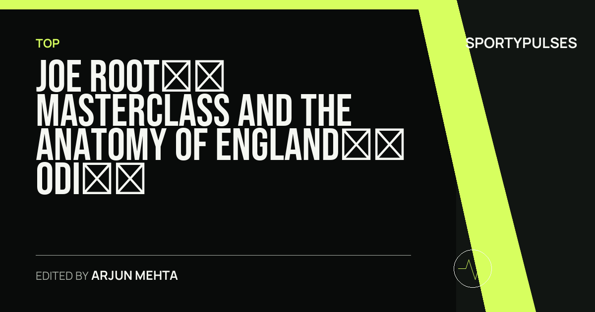 SportyPulses story card for Joe Root’s Masterclass and the Anatomy of England’s ODI Resurgence