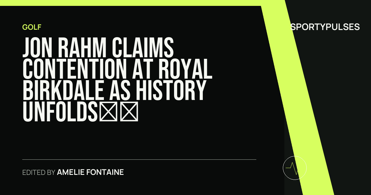 Image accompanying coverage of Jon Rahm Claims Contention at Royal Birkdale as History Unfolds on Links