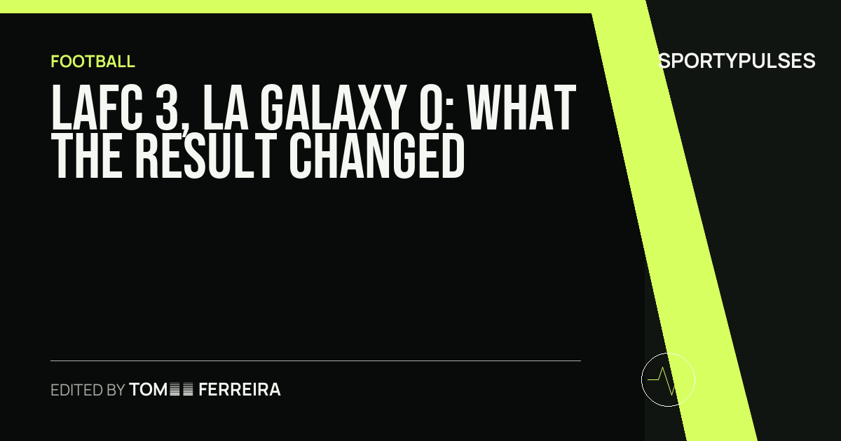 LAFC 3, LA Galaxy 0: what the result changed