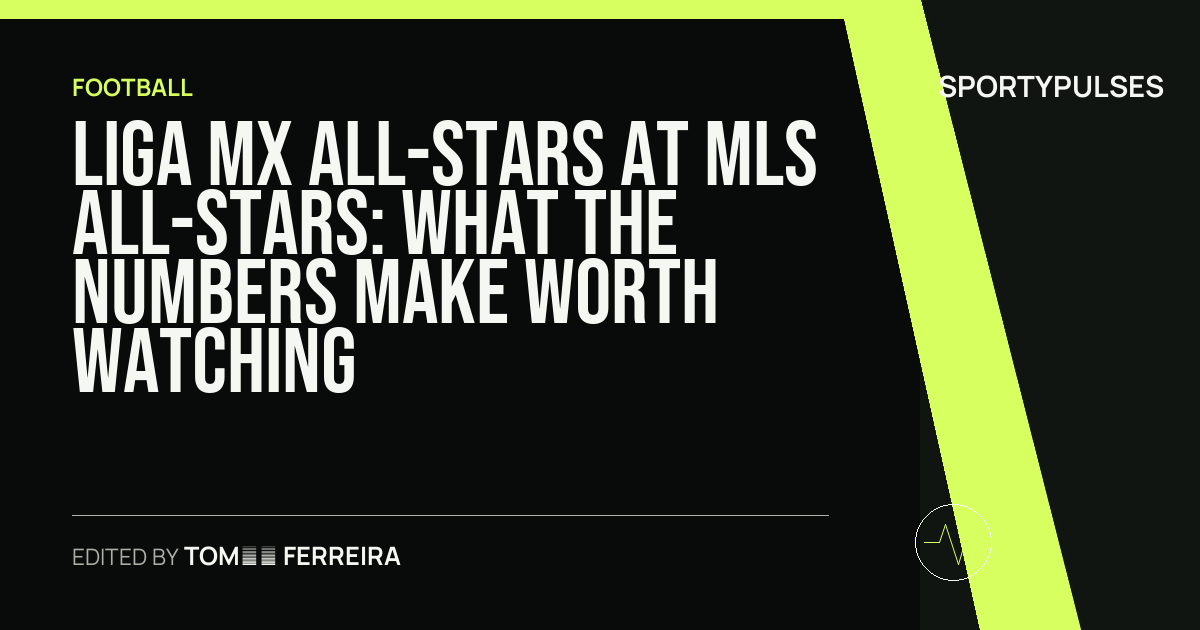 Liga MX All-Stars at MLS All-Stars: what the numbers make worth watching